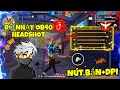 [Free Fire] Độ Nhạy OB40 Full Đỏ + Nút Bắn DPI Kéo Tâm Chuẩn 100% Headshot Cho Tất Cả Dòng Máy