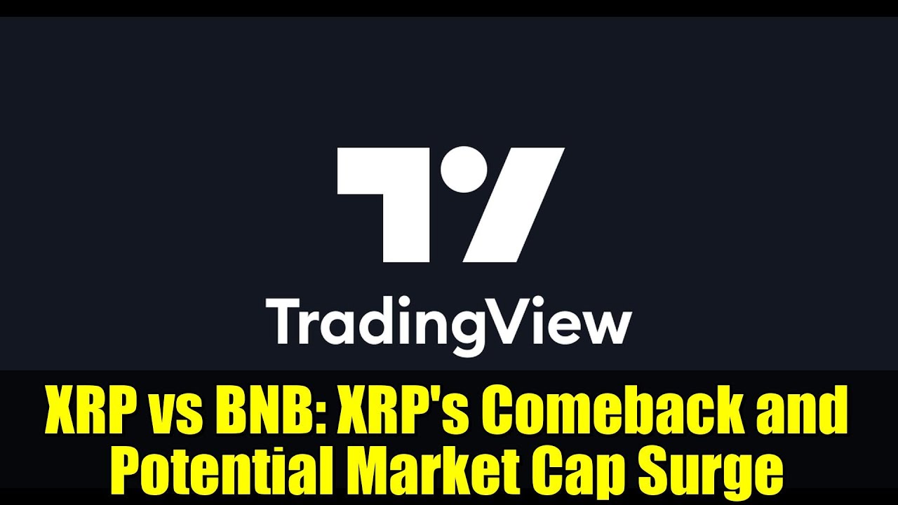 XRP vs BNB: XRP's Comeback and Potential Market Cap Surge