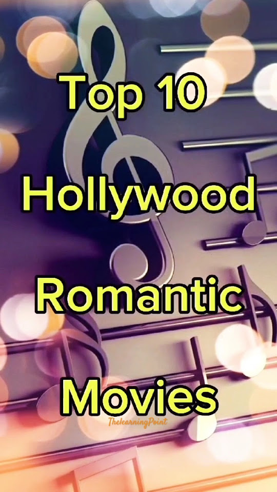 Top 10 Hollywood Romantic Movies shorts thelearningpoint romantic top-10-hollywood-romantic-movies-shorts-thelearningpoint-romantic
