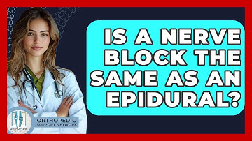 Is A Nerve Block The Same As An Epidural? - Orthopedic Support Network