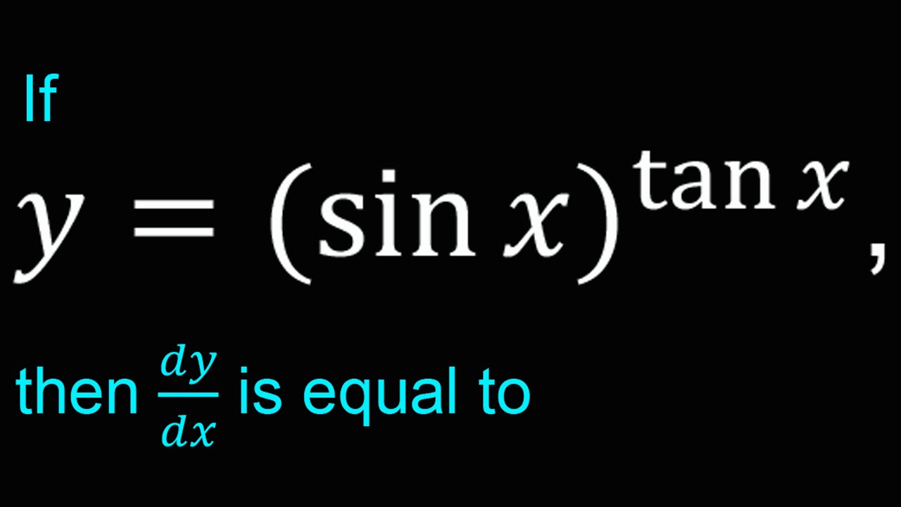 If Y sin x tan x Then Dy dx Is Equal To DIFFERENTIATION YouTube if-y-sin-x-tan-x-then-dy-dx-is-equal-to-differentiation-youtube