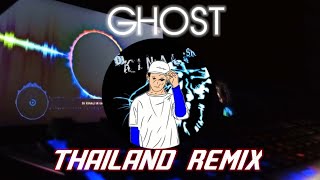 DJ THAILAND STYLE 2022 GHOST REMIX
