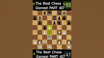 The Best Chess Games! PART 427 #chess #games #friends