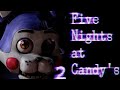 Five nights at candys 2 full game playthrough nights 16 and extras  no deaths no commentary