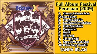 Download Lagu TIPE-X FULL ALBUM FESTIVAL PERASAAN (2009) MP3