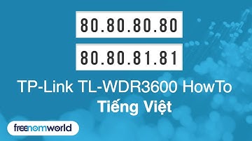 Freenom World TP-Link TL-WDR3600 HowTo (Tiếng Việt)