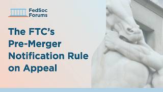 The FTC’s Pre Merger Notification Rule on Appeal