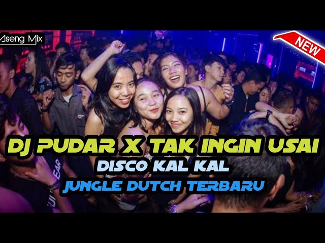 DJ PUDAR X TAK INGIN USAI !!! DISCO KAL KAL | JUNGLE DUTCH [ Aseng Mix ] class=