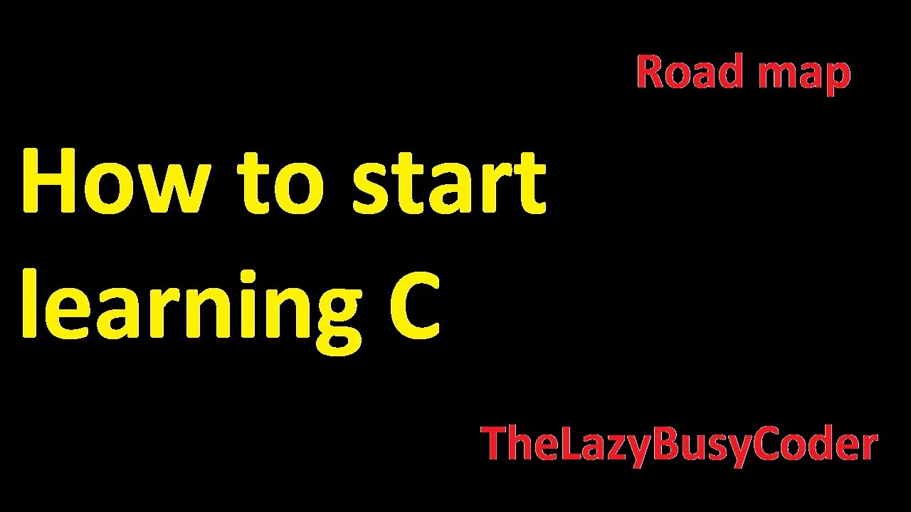 How to learn C - basic | From where to learn | Road map | 2022