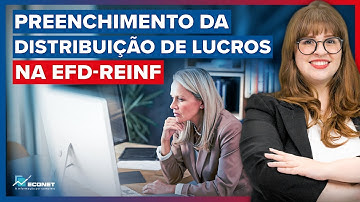 DISTRIBUIÇÃO DE LUCROS TRIMESTRAIS: DETALHES NO PREENCHIMENTO NA EFD-REINF