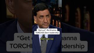 'Get out': Ro Khanna TORCHES Dem leadership