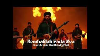 KEMBALILAH PADANYA - BEST ARABIC NU METAL 2025