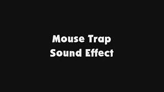 Mouse Trap SFX