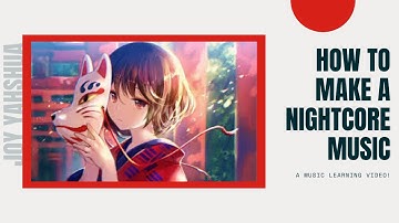 exclusive video| how to make a nightcore song| ep 1 of how to make |