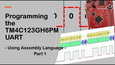 #94 Programming the TM4C123GH6PM UART - Using Assembly Language - Part 1
