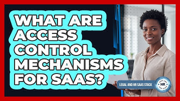 What Are Access Control Mechanisms For SaaS?