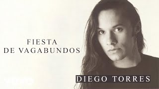 Смотреть клип Diego Torres - Fiesta De Vagabundos (Official Audio)