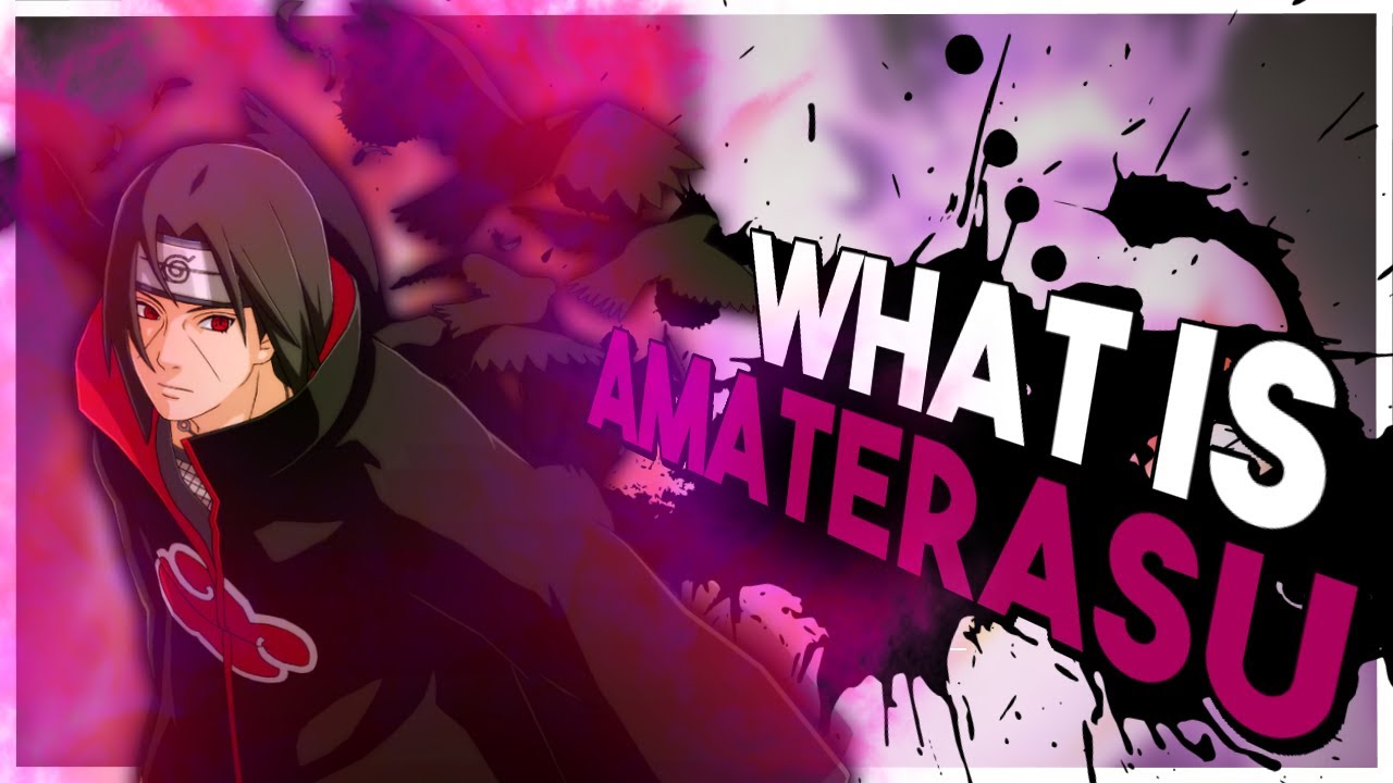 What Is Amaterasu? | Amaterasu Explained | Anime Analysis: Naruto