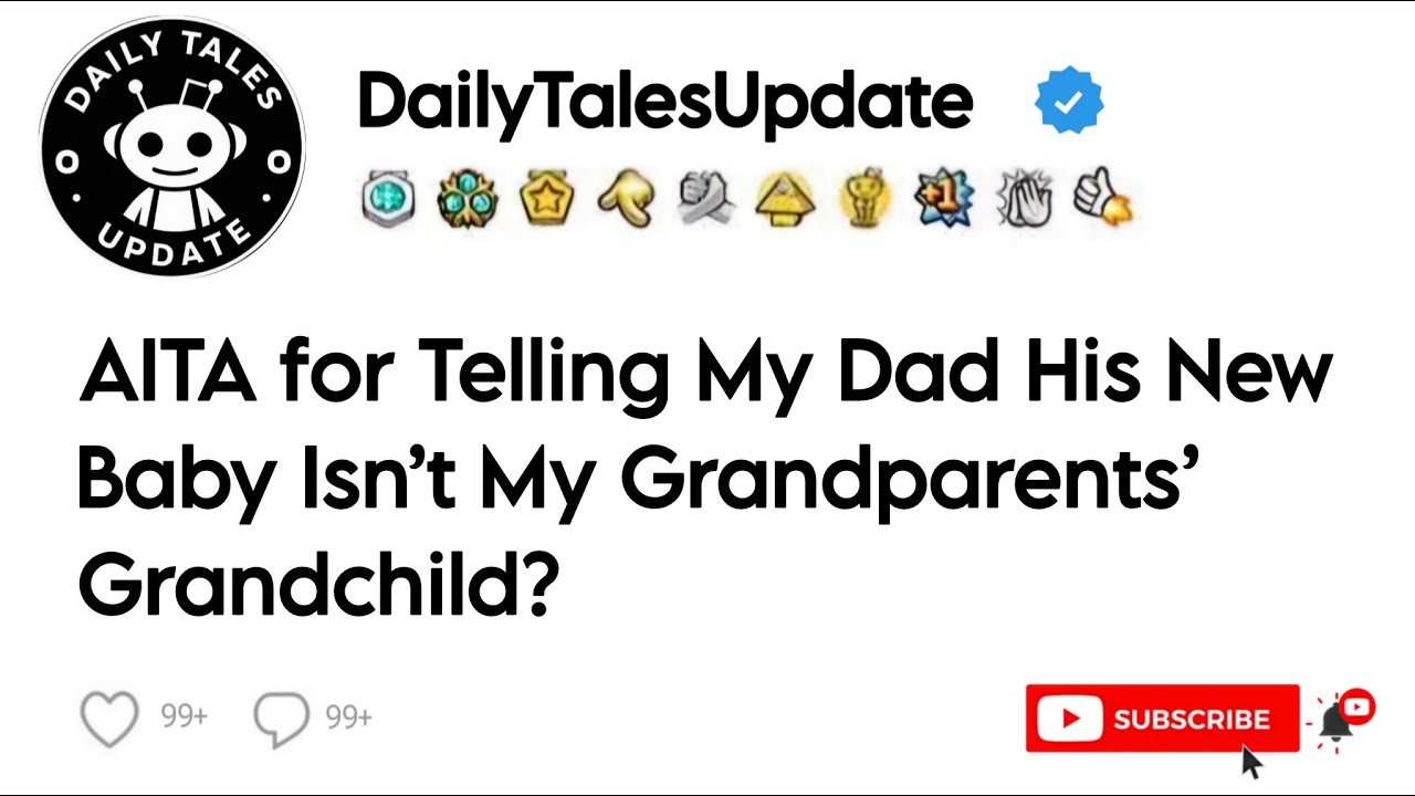 AITA for Telling My Dad His New Baby Isn’t My Grandparents’ Grandchild?