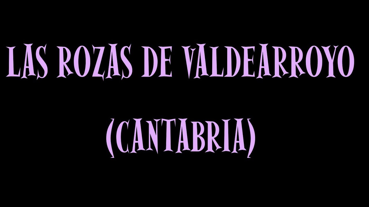 LAS ROZAS DE VALDEARROYO (CANTABRIA)