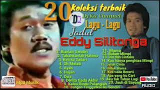 20 Koleksi terbaik DyKa Channel, lagu lagu pilihan Eddy Silitonga Full Mp3 Audio.