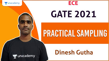 Practical Sampling | ECE | Dinesh Gutha