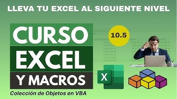 Parte 10.5 del Curso de Excel y Macros: Colecciones en VBA