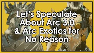 Destiny 2: Let's Speculate About Arc 3.0 & Arc Exotic Armor