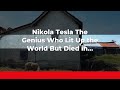 Nikola Tesla: The Genius Who Lit Up the World But Died in Obscurity