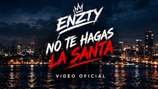 Enzty - No Te Hagas La Santa Oficial 🔥 Reggaetón Urbano Callejero 2026
