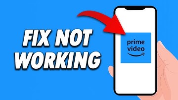 How To Fix Amazon Prime Video App Not Working 2025