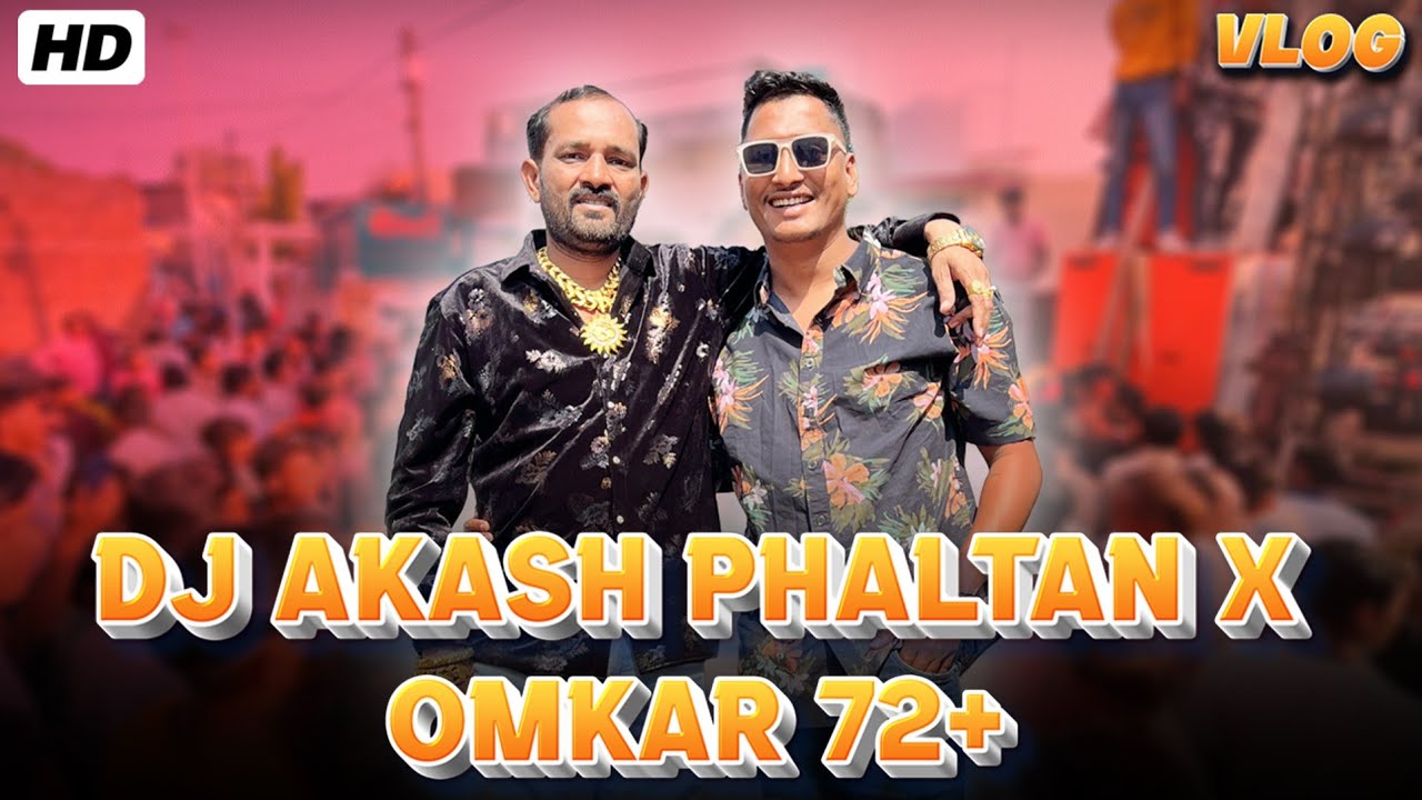 FULL VLOG   DJ Akash Phaltan X Yogesh Baba  Kamathe OMKAR 72 Devi Visarjan at Pathrot  VLOG 11