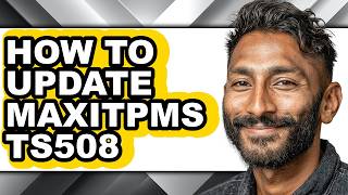 How to Update Maxitpms Ts508 - Easy Guide