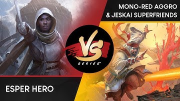 VS Live! | Esper Hero VS Mono-Red Aggro and Jeskai Superfriends | Standard | Match 1
