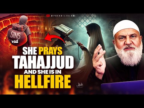 SHE PRAYS TAHAJJUD AND SHE IS IN HELLFIRE Ustadh Mohamad Baajour