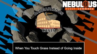 TESTULOUS: When You Touch Grass Instead of Going Inside | Nebulous: Fleet Command