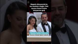 Magazin Dünyasında Bu Kez Mutluluk Rüzgârı: Ünlü Oyuncu Kerem Fırtına Dünyaevine Girdi