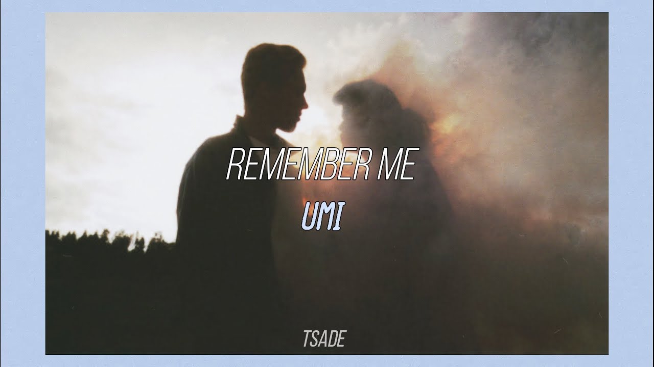 Umi Remember Me Lyricssub Español Youtube