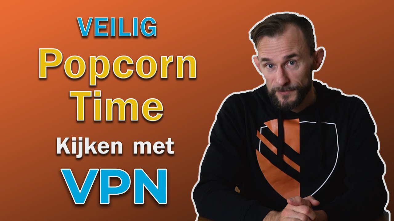 Beste VPN voor Popcorn Time Voorkom Boetes en Kijk Veilig YouTube