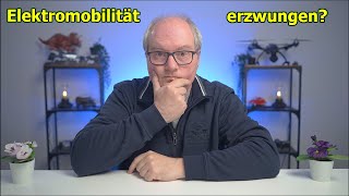 Ist die E-Mobilität nur bei uns erwünscht oder  erzwungen ?