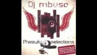 DJ MBUSO - PHEZULU SELECTIONS 2 (DISC 1)