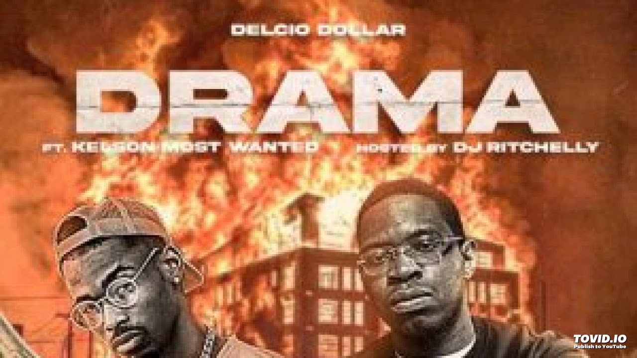 Delcio Dollar - Drama (Feat. Kelson Most Wanted)