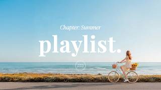 Summer Playlist 🌻 just listen, it's a clear breezy summer | Indie R&B Pop | season journal.