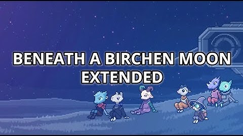 Beneath a Birchen Moon Extended - Cobalt Core OST