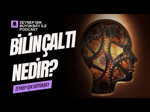 Bilinçaltı Nedir? Bilinçaltının Gücü ve Temizliği (Mizaçlar ve Bilinçaltı) I Zeynep Işık Büyükbay