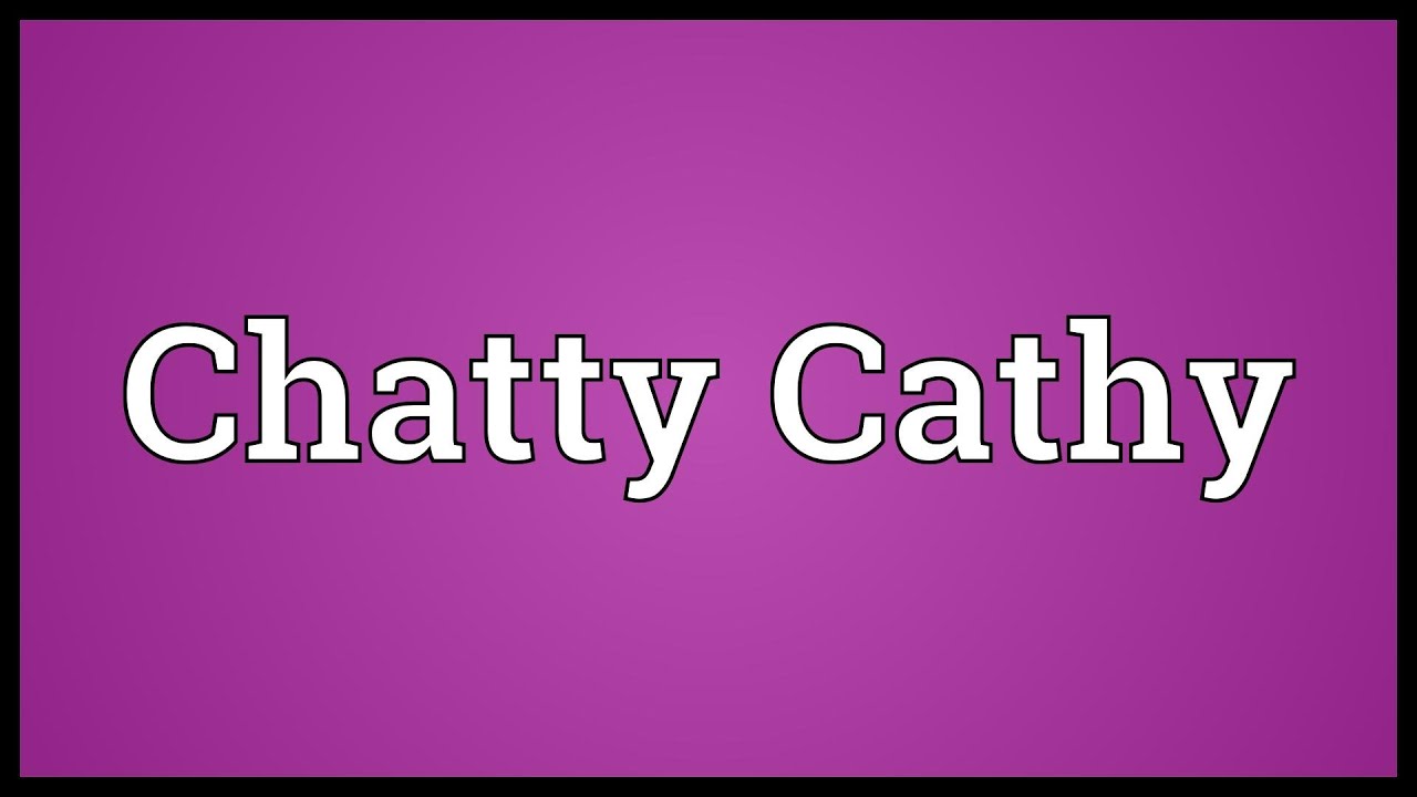 Chatty Cathy Meaning YouTube chatty-cathy-meaning-youtube