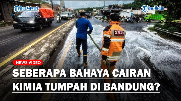 SEBERAPA BAHAYA CAIRAN KIMIA yang Tumpah di Bandung❓