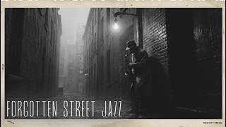 Forgotten Street Jazz: Slow Dark Jazz for Lonely Noir Nights [1920s]