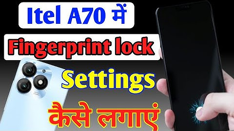 Itel a70 mobile me fingerprint lock kaise lagaye/how to set fingerprint lock settings itel a70