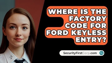 Where Is The Factory Code For Ford Keyless Entry? - SecurityFirstCorp.com